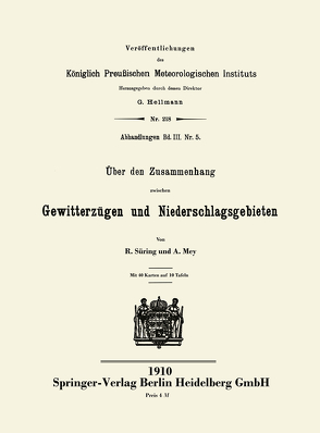 Über den Zusammenhang zwischen Gewitterzügen und Niederschlagsgebieten von Mey,  A., Süring,  Reinhard