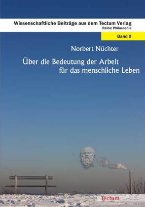 Über die Bedeutung der Arbeit für das menschliche Leben von Nüchter,  Norbert