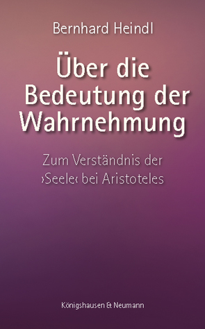 Über die Bedeutung der Wahrnehmung von Heindl,  Bernhard