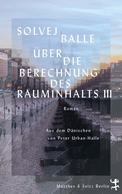 Über die Berechnung des Rauminhalts III von Balle,  Solvej, Urban-Halle,  Peter