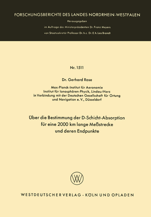 Über die Bestimmung der D-Schicht-Absorption für eine 2000 km lange Meßstrecke und deren Endpunkte von Rose,  Gerhard