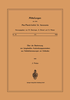 Über die Bestimmung von Längstwellen-Ausbreitungsparametern aus Feldstärkemessungen am Erdboden von Frisius,  J.