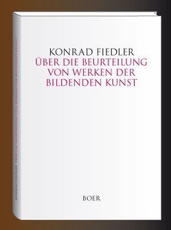 Über die Beurteilung von Werken der bildenden Kunst von Fiedler,  Konrad
