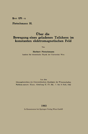 Über die Bewegung eines geladenen Teilchens im konstanten elektromagnetischen Feld von Pietschmann,  Herbert