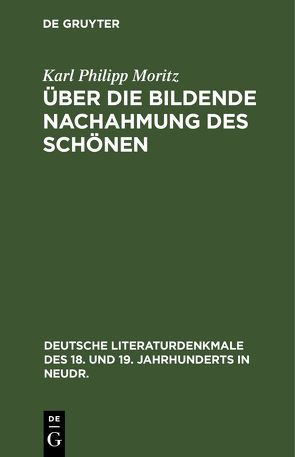 Über die Bildende Nachahmung des Schönen von Moritz,  Karl Philipp