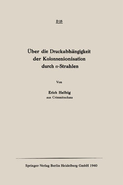 Über die Druckabhängigkeit der Kolonnenionisation durch α-Strahlen von Helbig,  Erich