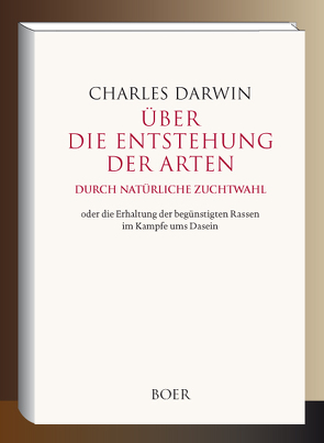 Über die Entstehung der Arten durch natürliche Zuchtwahl von Darwin,  Charles
