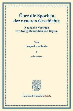 Über die Epochen der neueren Geschichte. von Ranke,  Leopold Von