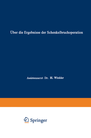 Über die Ergebnisse der Schenkelbruchoperation von Winkler,  Heinz