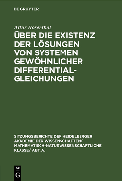 Über die Existenz der Lösungen von Systemen gewöhnlicher Differentialgleichungen von Rosenthal,  Artur