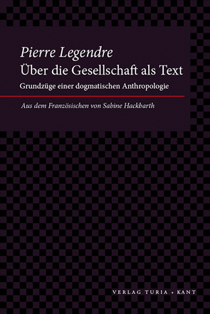 Über die Gesellschaft als Text von Hackbarth,  Sabine, Legendre,  Pierre