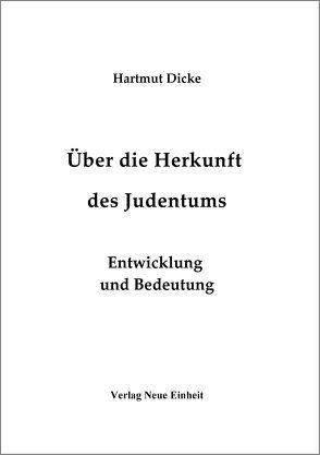 Über die Herkunft des Judentums von Dicke,  Hartmut