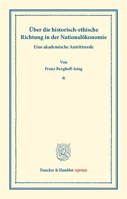 Über die historisch-ethische Richtung in der Nationalökonomie. von Berghoff-Ising,  Franz
