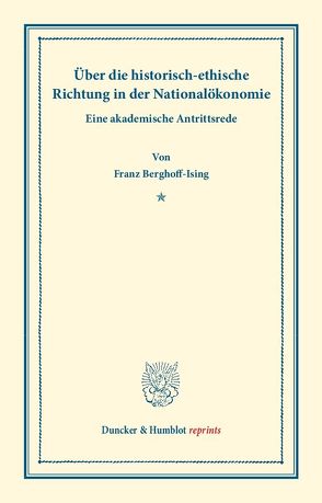 Über die historisch-ethische Richtung in der Nationalökonomie. von Berghoff-Ising,  Franz