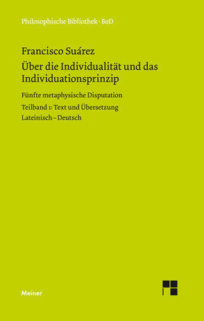 Über die Individualität und das Individuationsprinzip. Teilband I von Specht,  Rainer, Suárez,  Francisco