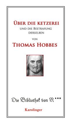 Über die Ketzerei und deren Bestrafung von Hobbes,  Thomas, Kampits,  Peter, Weiss,  Peter