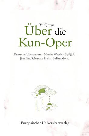 Über die Kun-Oper von Woesler,  Martin, Yu,  Qiuyu