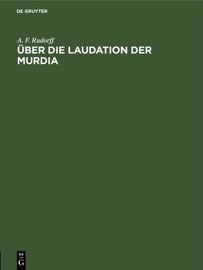Über die Laudation der Murdia von Rudorff,  A. F.