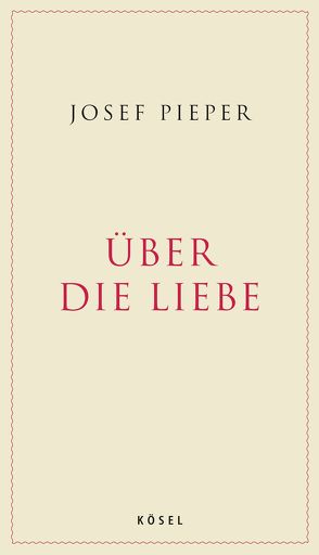 Über die Liebe von Pieper,  Josef