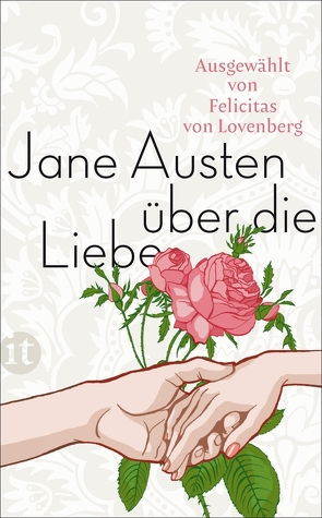Über die Liebe von Austen,  Jane, Beck,  Angelika, Lovenberg,  Felicitas von, Rauchenberger,  Margarete