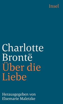 Über die Liebe von Brontë,  Charlotte, Groepler,  Eva, Maletzke,  Elsemarie, Schütz,  Hans J