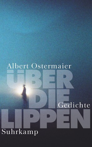 Über die Lippen von Ostermaier,  Albert