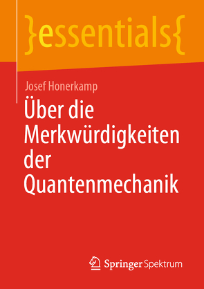 Über die Merkwürdigkeiten der Quantenmechanik von Honerkamp,  Josef