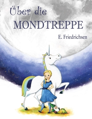 Über die Mondtreppe von Friedrichsen,  Ernst, Graupe,  Evelin