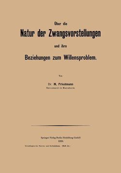 Über die Natur der Zwangsvorstellungen und ihre Beziehungen zum Willensproblem von Friedmann,  M.