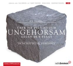 Über die Pflicht zum Ungehorsam gegen den Staat von Farmer,  Gary, Grehn,  Kai, Hoss,  Nina, Manzel,  Dagmar, Richartz,  Walter E., Thoreau,  Henry David