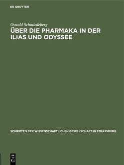 Über die Pharmaka in der Ilias und Odyssee von Schmiedeberg,  Oswald
