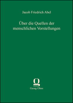 Über die Quellen der menschlichen Vorstellungen von Abel,  Jacob Friedrich