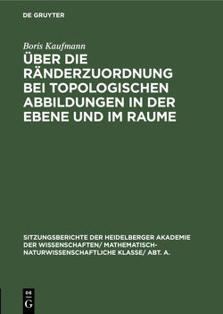 Über die Ränderzuordnung bei topologischen Abbildungen in der Ebene und im Raume von Kaufmann,  Boris