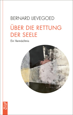 Über die Rettung der Seele von Berger,  Frank, Lievegoed,  Bernard