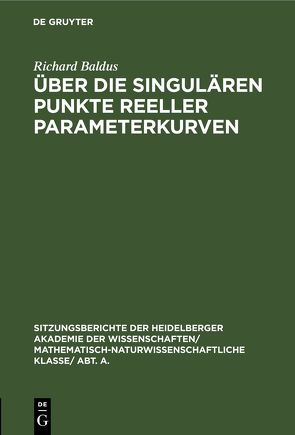 Über die singulären Punkte reeller Parameterkurven von Baldus,  Richard, Krazer,  A.