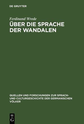 Über die Sprache der Wandalen von Wrede,  Ferdinand