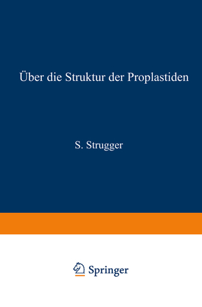 Über die Struktur der Proplastiden von Strugger,  Siegfried