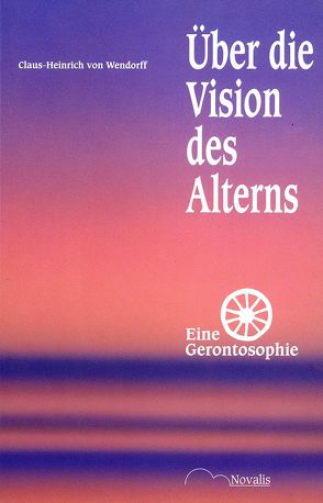 Über die Vision des Alterns von Lüth,  Paul, Wendorff,  Claus-Heinrich von