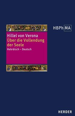 Über die Vollendung der Seele von Fidora,  Alexander, Hillel von Verona, Schwartz,  Yossef