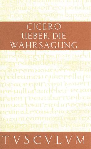 Über die Wahrsagung / De divinatione von Cicero, Schäublin,  Christoph