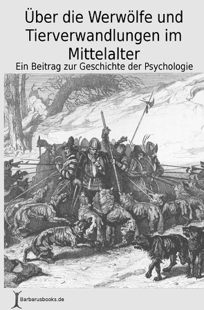 Über die Werwölfe und Tierverwandlungen im Mittelalter von Leubuscher,  Rudolf, Rau,  Carsten