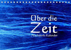 Über die Zeit – Nachdenk-Kalender (Tischkalender 2023 DIN A5 quer) von Lemmermann,  Jürgen