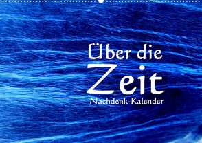 Über die Zeit – Nachdenk-Kalender (Wandkalender 2023 DIN A2 quer) von Lemmermann,  Jürgen