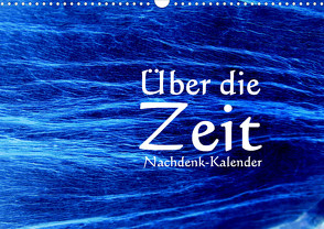 Über die Zeit – Nachdenk-Kalender (Wandkalender 2023 DIN A3 quer) von Lemmermann,  Jürgen