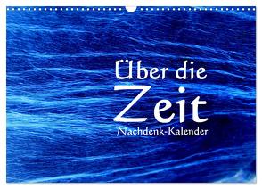 Über die Zeit – Nachdenk-Kalender (Wandkalender 2024 DIN A3 quer), CALVENDO Monatskalender von Lemmermann,  Jürgen