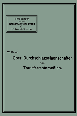 Über Durchschlagseigenschaften von Transformatorenölen von Spath,  Walter