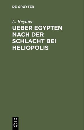 Ueber Egypten nach der Schlacht bei Heliopolis von Reynier,  L.