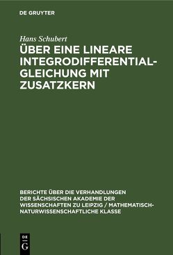 Über eine lineare Integrodifferentialgleichung mit Zusatzkern von Schubert,  Hans
