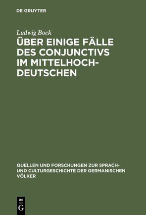 Über einige Fälle des Conjunctivs im Mittelhochdeutschen von Bock,  Ludwig