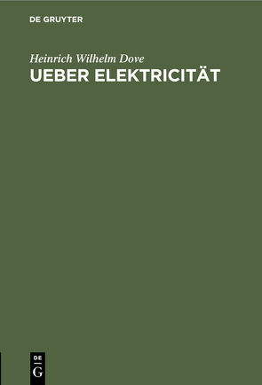 Ueber Elektricität von Dove,  Heinrich Wilhelm